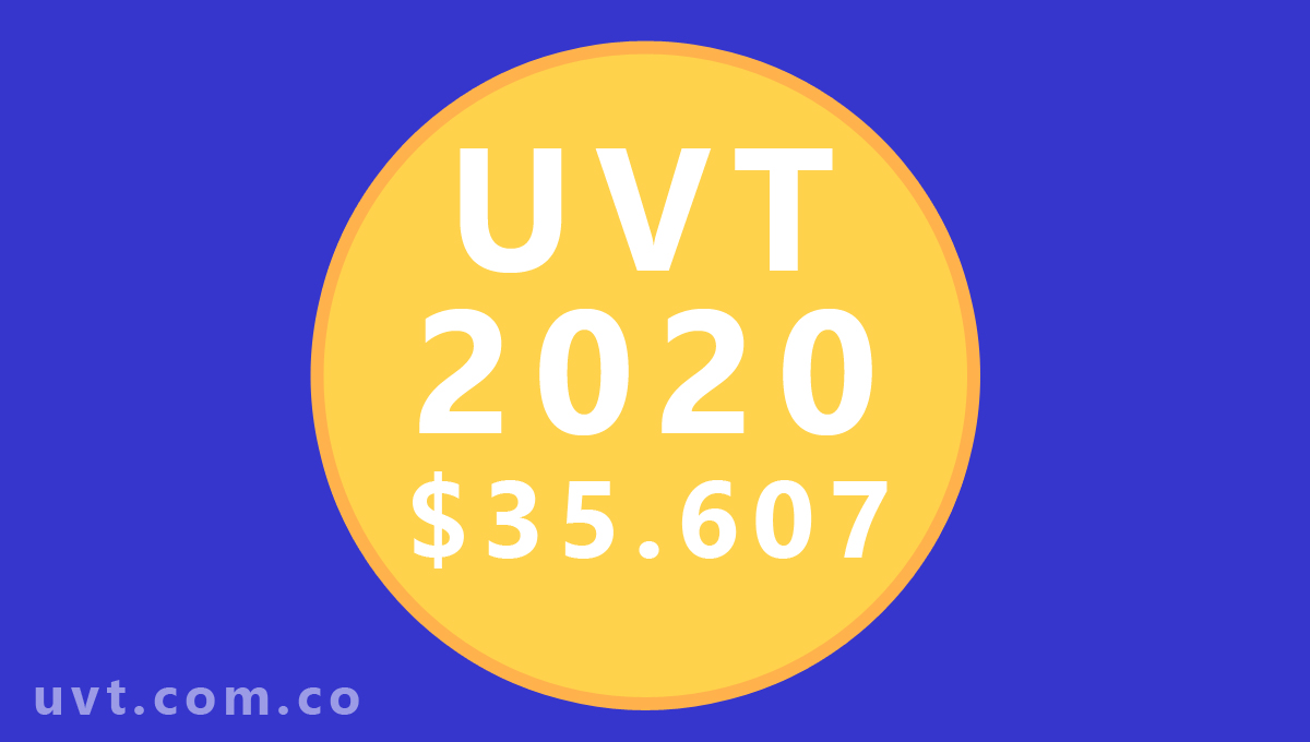 ¿Cuál es el valor de la UVT para 2020? Unidad de Valor Tributario UVT