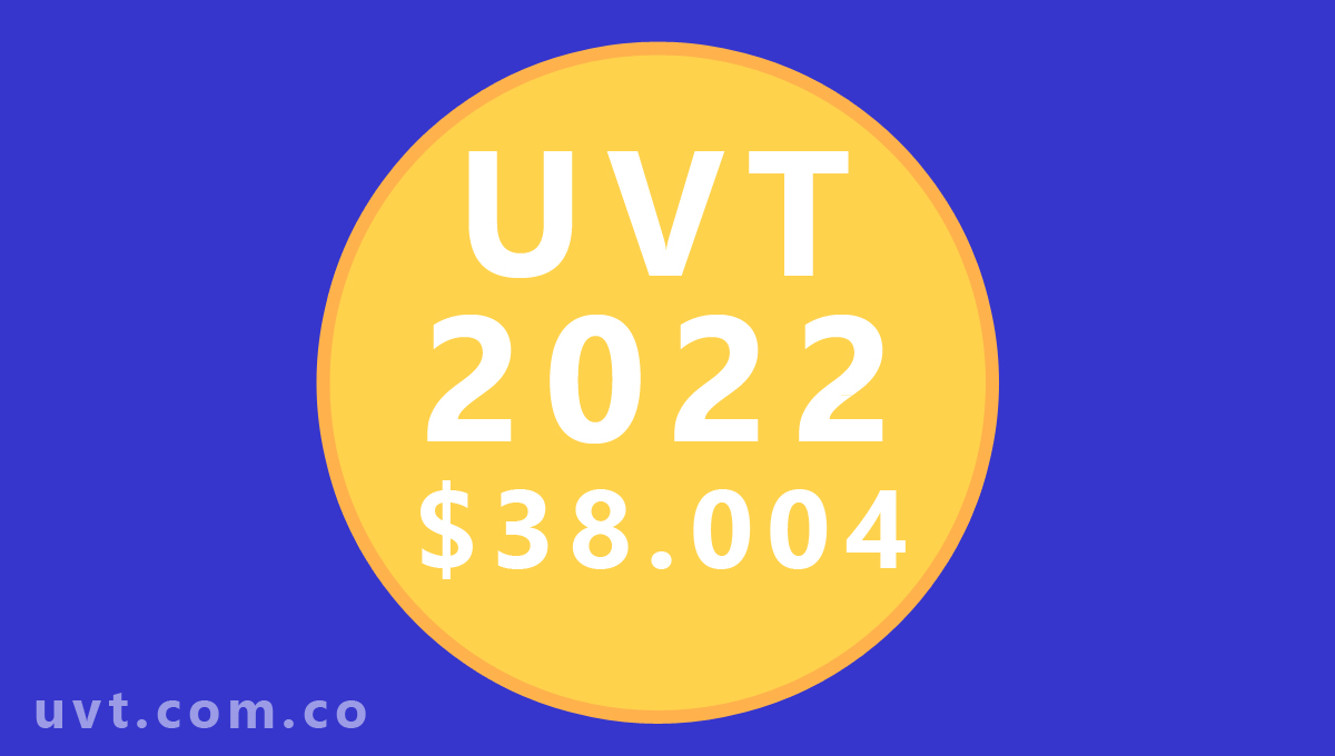 UVT 2022 Valor de la UVT en Colombia